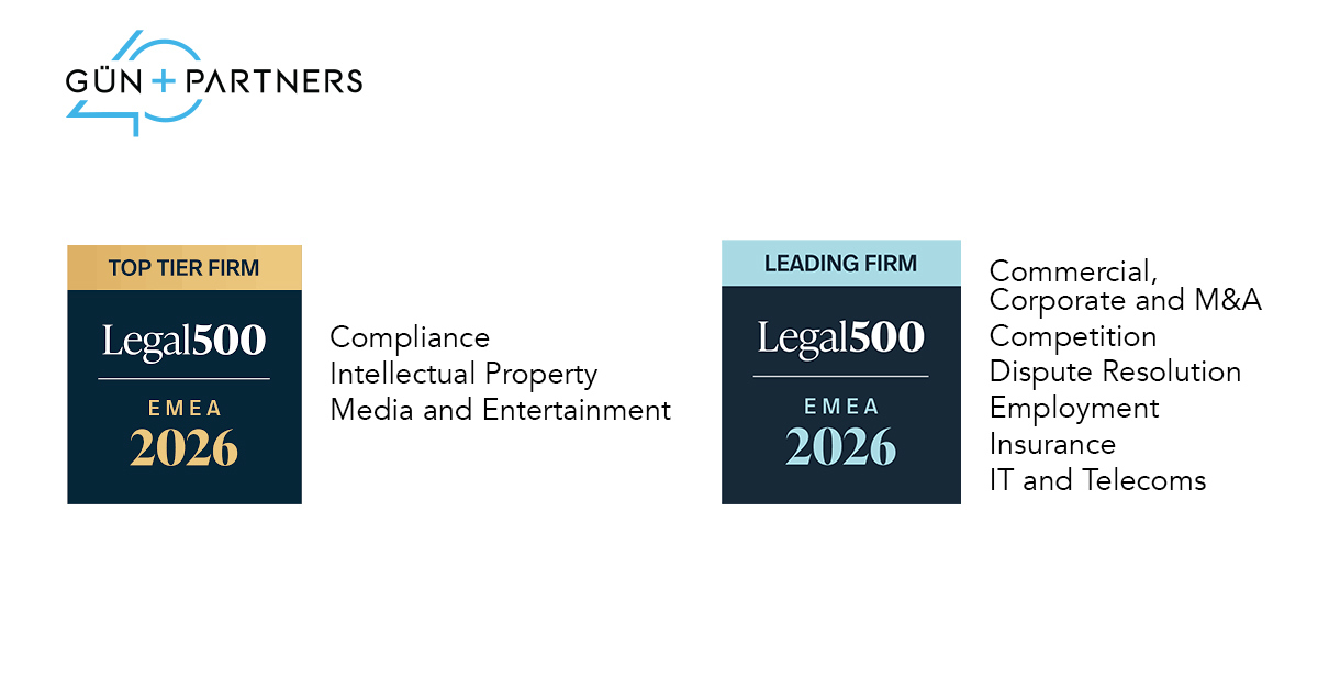 Gün + Partners Recognized in The Legal 500 EMEA 2026 Rankings
